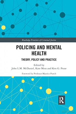 Policing and Mental Health: Theory, Policy and Practice (Routledge Frontiers of Criminal Justice) - John McDaniel [KSIĄŻKA]