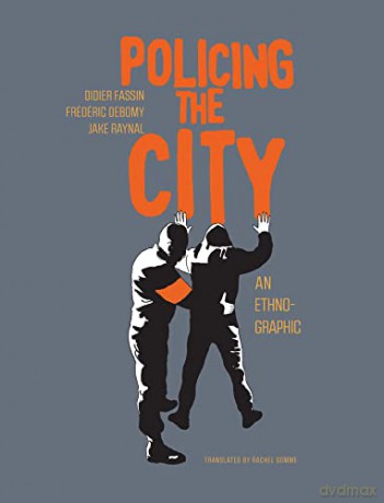 Policing the City: An Ethno-graphic - Fassin [KSIĄŻKA]