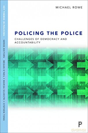 Policing the Police: Challenges of Democracy and Accountability (Key Themes in Policing) - Michael Rowe [KSIĄŻKA]