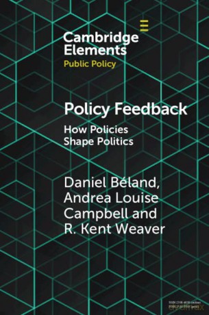 Policy Feedback: How Policies Shape Politics (Elements in Public Policy) - R. Kent Weaver [KSIĄŻKA]
