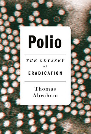 Polio: The Odyssey of Eradication - Thomas Abraham [KSIĄŻKA]