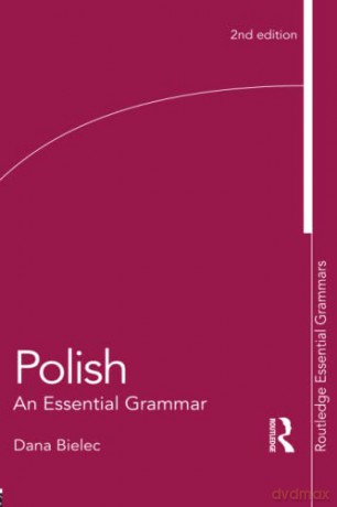 Polish: An Essential Grammar (Routledge Essential Grammars) - Dana Bielec [KSIĄŻKA]