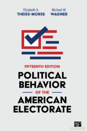 Political Behavior of the American Electorate - Elizabeth A. Theiss-Morse [KSIĄŻKA]