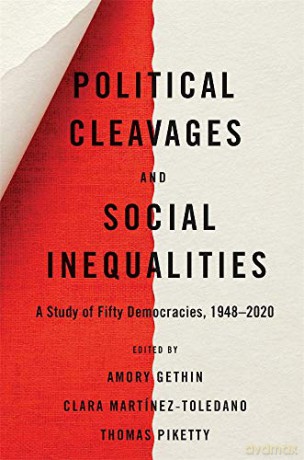 Political Cleavages and Social Inequalities: A Study of Fifty Democracies, 19482020 - Amory Gethin [KSIĄŻKA]