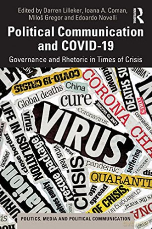 Political Communication and COVID-19: Governance and Rhetoric in Times of Crisis (Politics, Media and Political Communication) - Darren Lilleker [KSIĄŻKA]