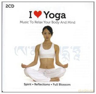I Love Yoga: Music To Relax Your Body And Mind [2CD]