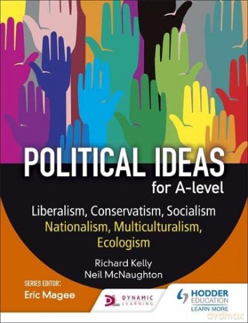 Political ideas for A Level: Liberalism, Conservatism, Socialism, Nationalism, Multiculturalism, Ecologism - Richard Kelly [KSIĄŻKA]