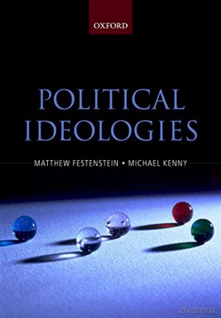 Political Ideologies: A Reader and Guide - Matthew Festenstein [KSIĄŻKA]