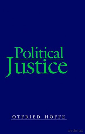 Political Justice: Foundations for a Critical Philosophy of Law and the State - Otfried Hoffe [KSIĄŻKA]