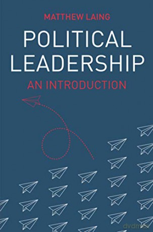 Political Leadership: An Introduction (Political Analysis) - Matthew Laing [KSIĄŻKA]