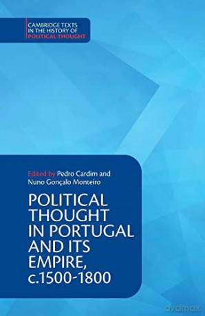 Political Thought in Portugal and its Empire, c.1500-1800 (Cambridge Texts in the History of Political Thought) - Pedro Cardim [KSIĄŻKA]