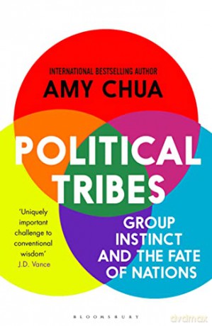 Political Tribes: Group Instinct and the Fate of Nations - Amy Chua [KSIĄŻKA]