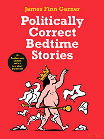 Politically Correct Bedtime Stories: 25th Anniversary Edition with a new story: Pinocchio - James Finn Garner [KSIĄŻKA]