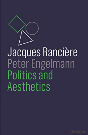 Politics and Aesthetics - Jacques Ranciere [KSIĄŻKA]