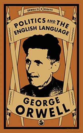 Politics and the English Language (2) (Orwell's Essays) - George Orwell [KSIĄŻKA]