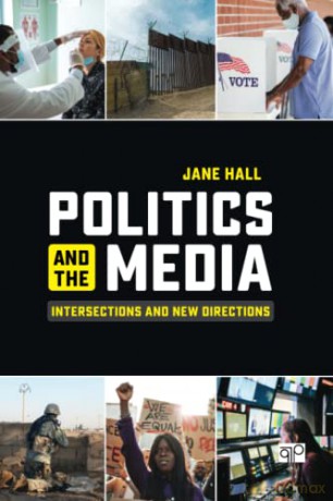 Politics and the Media: Intersections and New Directions - Jane Hall [KSIĄŻKA]