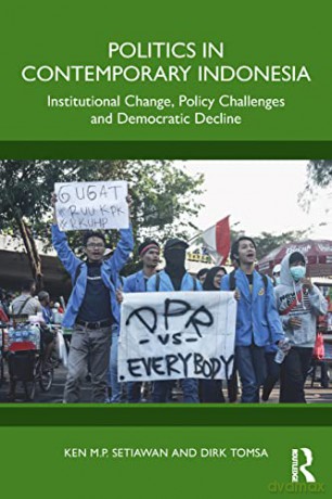 Politics in Contemporary Indonesia: Institutional Change, Policy Challenges and Democratic Decline - Ken M.P Setiawan [KSIĄŻKA]