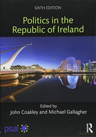 Politics in the Republic of Ireland - John Coakley [KSIĄŻKA]