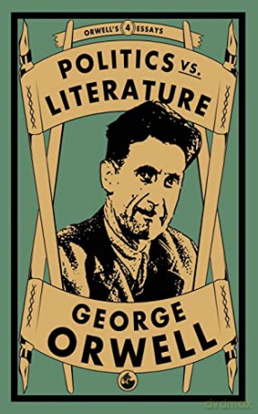 Politics vs. Literature: 4 (Orwell's Essays) - George Orwell [KSIĄŻKA]