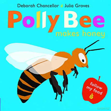 Polly Bee Makes Honey (Follow My Food) - Deborah Chancellor [KSIĄŻKA]