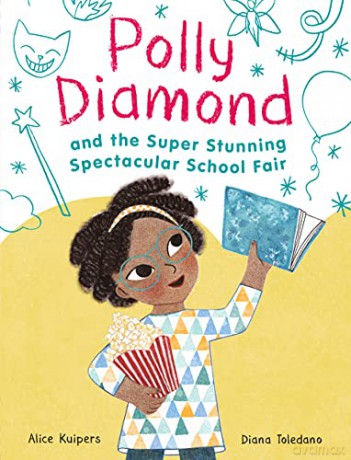 Polly Diamond and the Super Stunning Spectacular School Fair: Book 2 - Alice Kuipers [KSIĄŻKA]