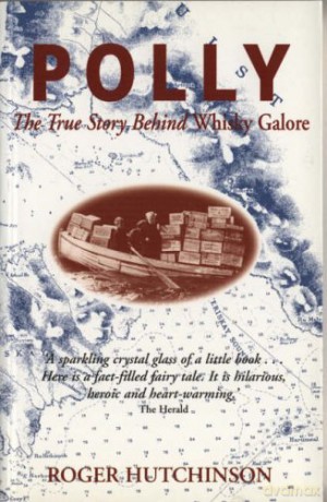 Polly: The True Story Behind Whisky Galore - Roger Hutchinson [KSIĄŻKA]