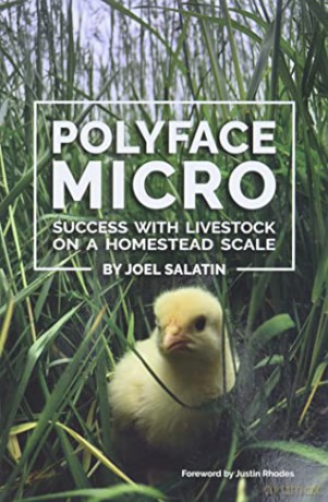 Polyface Micro: Success with Livestock on a Homestead Scale - Joel Salatin [KSIĄŻKA]