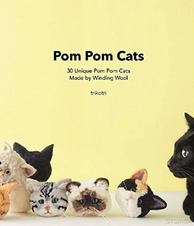 Pom Pom Cats: 30 Unique Pom Pom Cats Made by Wool - trikotri [KSIĄŻKA]