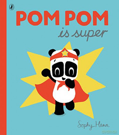 Pom Pom is Super - Sophy Henn [KSIĄŻKA]