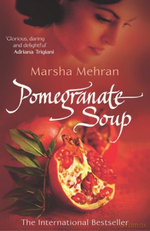 Pomegranate Soup - Marsha Mehran [KSIĄŻKA]