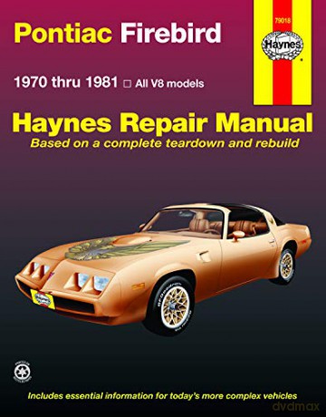 Pontiac Firebird (70 - 81): Automotive Repair Manual (Hayne's Automotive Repair Manual) - J. H. Haynes [KSIĄŻKA]