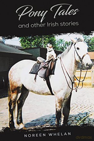 Pony Tales and Other Irish Stories - Noreen Whelan [KSIĄŻKA]