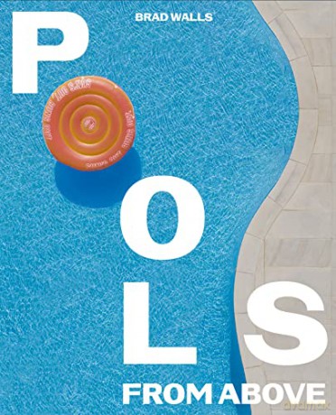 Pools From Above - Brad Walls [KSIĄŻKA]