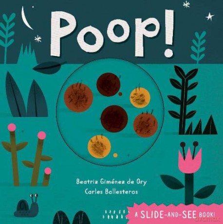 Poop!: 1 (Slide-And-See Nature) - Beatriz Giménez de Ory [KSIĄŻKA]