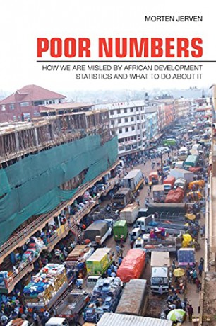 Poor Numbers: How We Are Misled by African Development Statistics and What to Do about It (Cornell Studies in Political Economy) - Morten Jerven [KSIĄŻKA]