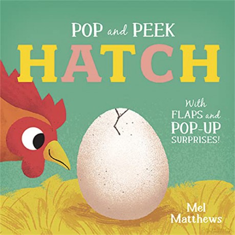 Pop and Peek: Hatch: With flaps and pop-up surprises! - Mel Matthews [KSIĄŻKA]