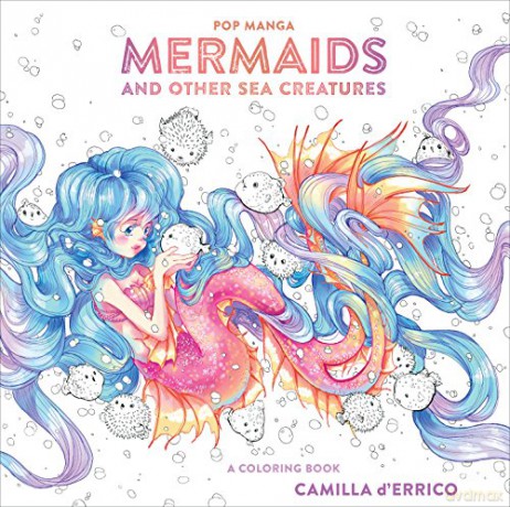 Pop Manga Mermaids And Other Sea Creatures: A Coloring Book (Colouring Books) - Camilla D'Errico [KSIĄŻKA]