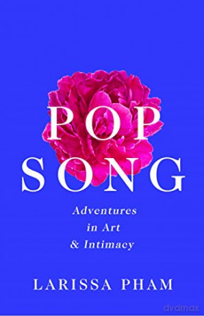 Pop Song: Adventures in Art and Intimacy - Larissa Pham [KSIĄŻKA]