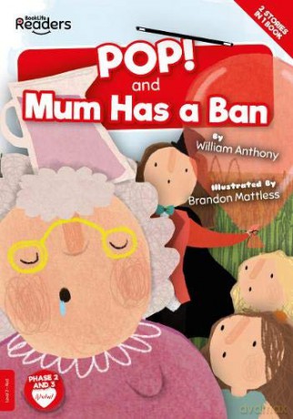POP! and Mum Has a Ban (BookLife Readers) - William Anthony [KSIĄŻKA]