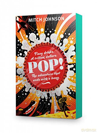 Pop!: Fizzy drinks. A trillion dollars. The adventure that ends with a bang. - Mitch Johnson [KSIĄŻKA]