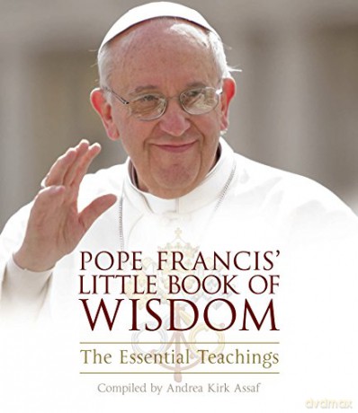 Pope Francis' Little Book of Wisdom - Andrea Kirk Assaf [KSIĄŻKA]