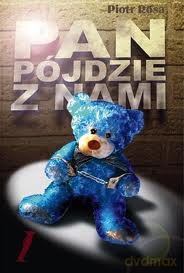 Pan Pójdzie Z Nami Tom 1 - Piotr Rosa [KSIĄŻKA]