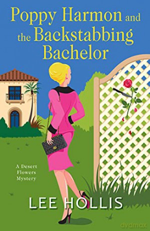 Poppy Harmon and the Backstabbing Bachelor (A Desert Flowers Mystery) - Lee Hollis [KSIĄŻKA]