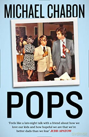 Pops: Fatherhood in Pieces - Michael Chabon [KSIĄŻKA]