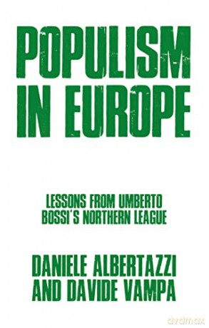 Populism in Europe: Lessons from Umberto Bossi's Northern League - Daniele Albertazzi [KSIĄŻKA]
