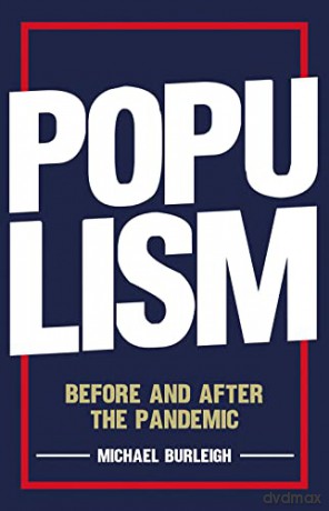 Populism: Before and After the Pandemic - Michael Burleigh [KSIĄŻKA]