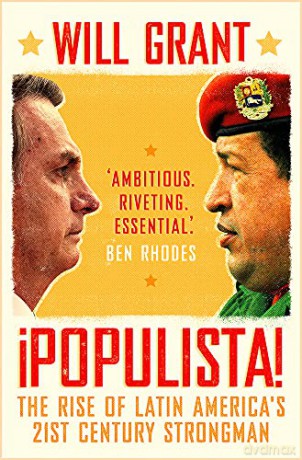 Populista: The Rise of Latin America's 21st Century Strongman - Grant [KSIĄŻKA]