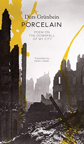 Porcelain: Poem on the Downfall of My City (The German List) - Durs Grünbein [KSIĄŻKA]