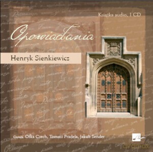 Opowiadania - Henryk Sienkiewicz (digipack) [AUDIOBOOK] [CD]