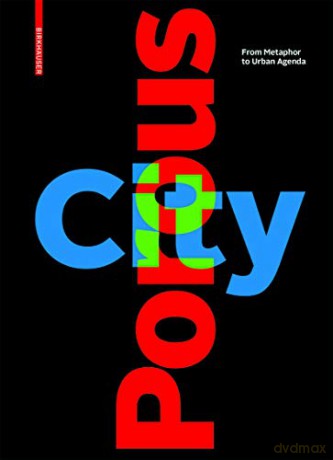 Porous City: From Metaphor to Urban Agenda - Sophie Wolfrum [KSIĄŻKA]